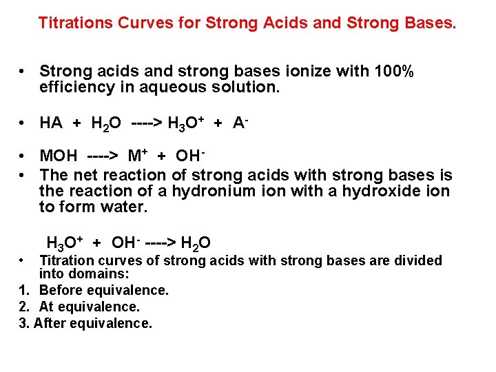 Titrations Curves for Strong Acids and Strong Bases. • Strong acids and strong bases