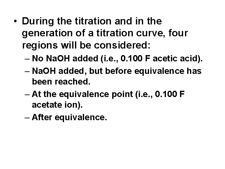  • During the titration and in the generation of a titration curve, four