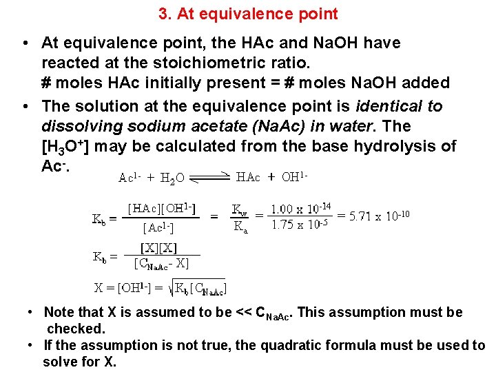 3. At equivalence point • At equivalence point, the HAc and Na. OH have