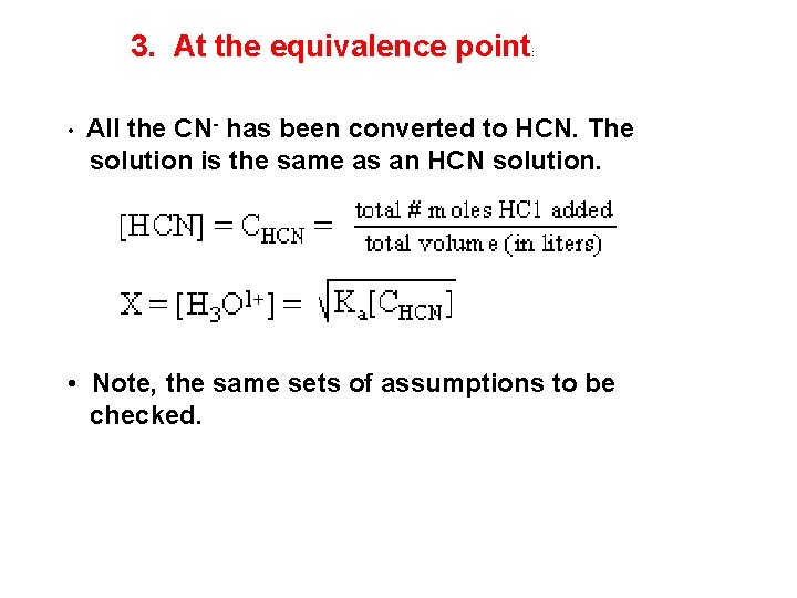 3. At the equivalence point : • All the CN- has been converted to