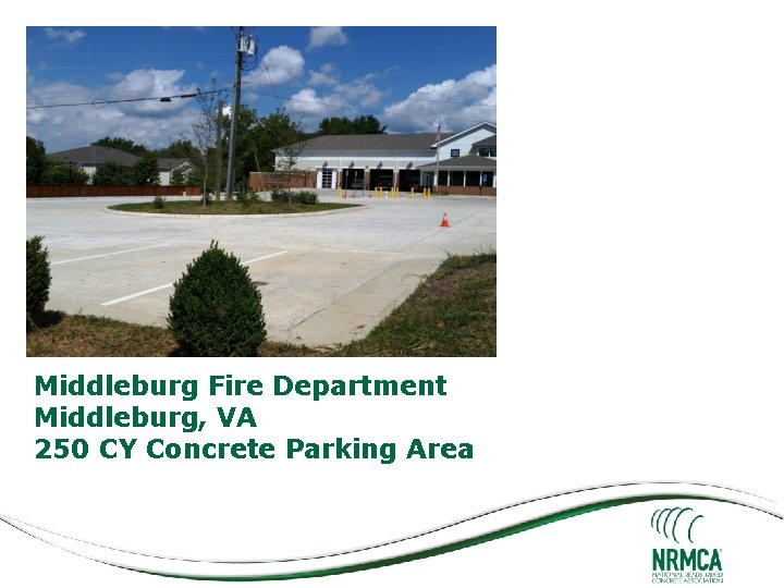 Middleburg Fire Department Middleburg, VA 250 CY Concrete Parking Area 
