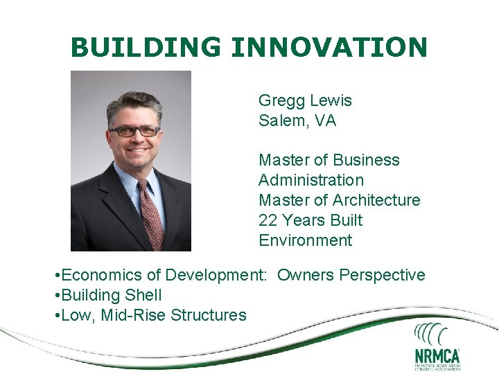 BUILDING INNOVATION Gregg Lewis Salem, VA Master of Business Administration Master of Architecture 22