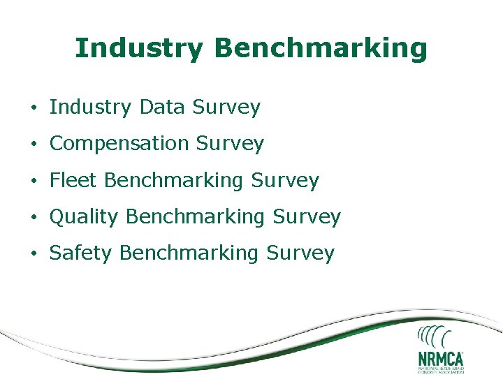 Industry Benchmarking • Industry Data Survey • Compensation Survey • Fleet Benchmarking Survey •