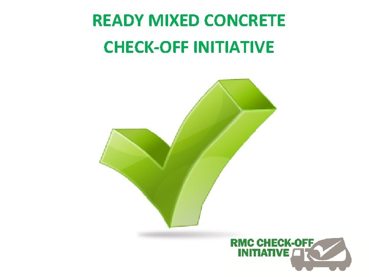 READY MIXED CONCRETE CHECK-OFF INITIATIVE 