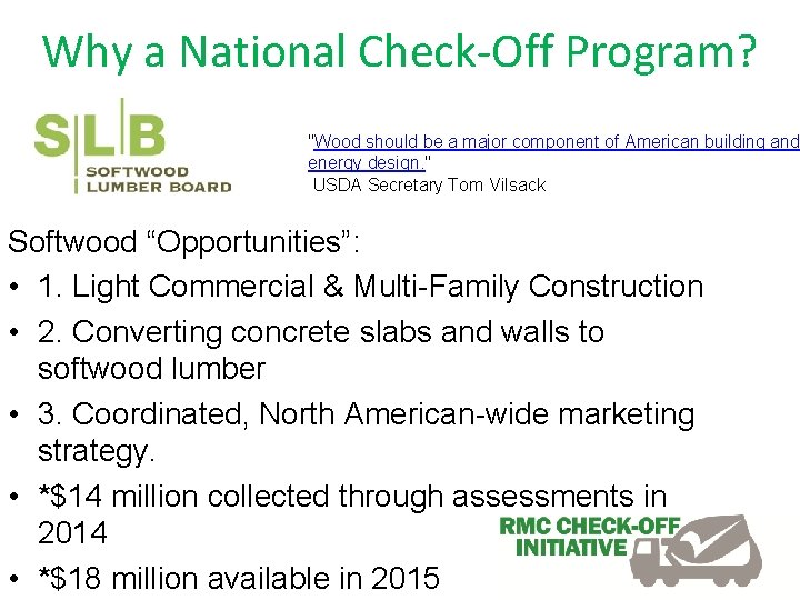 Why a National Check-Off Program? "Wood should be a major component of American building