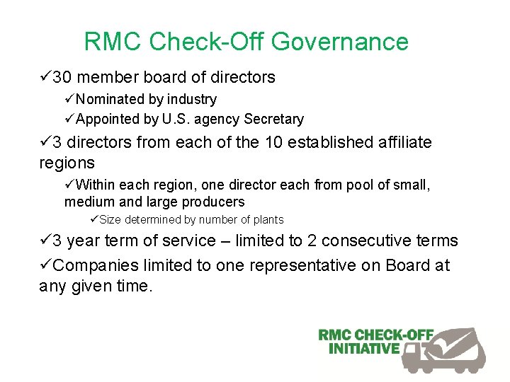 RMC Check-Off Governance ü 30 member board of directors üNominated by industry üAppointed by
