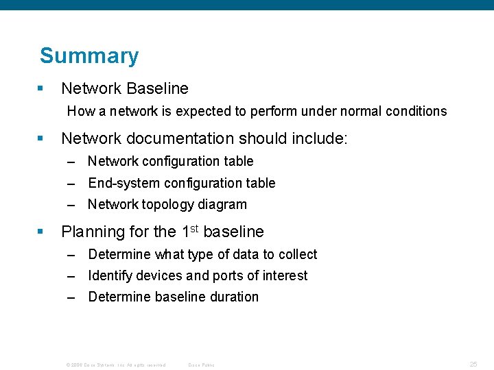 Summary § Network Baseline How a network is expected to perform under normal conditions