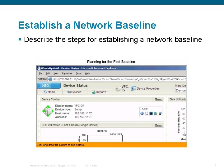 Establish a Network Baseline § Describe the steps for establishing a network baseline ©