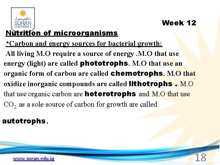 Week 12 Nutrition of microorganisms *Carbon and energy sources for bacterial growth: All living
