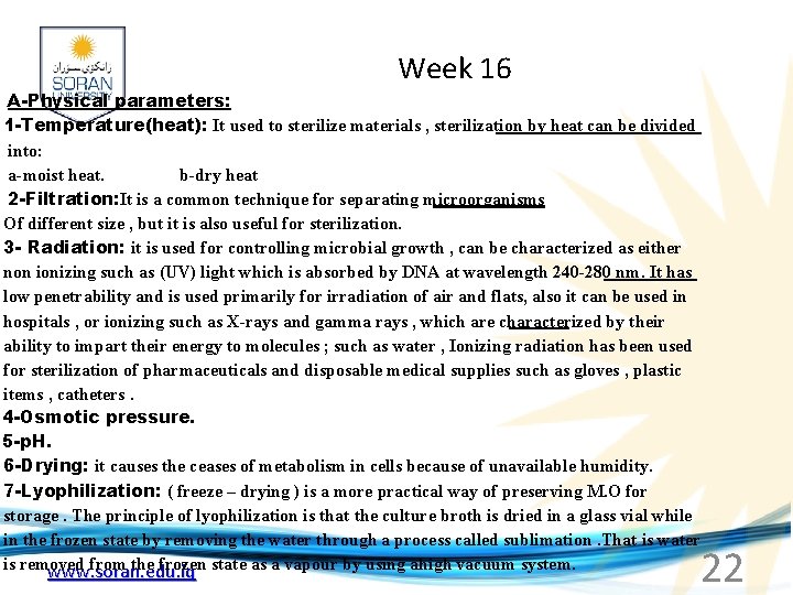  Week 16 A-Physical parameters: 1 -Temperature(heat): It used to sterilize materials , sterilization