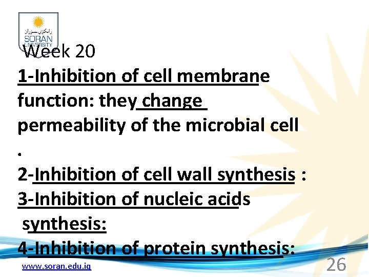  Week 20 1 -Inhibition of cell membrane function: they change permeability of the