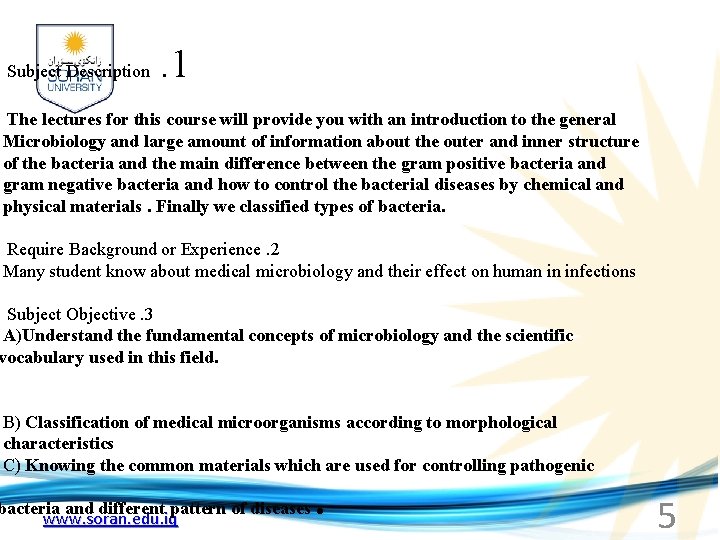 . 1 Subject Description The lectures for this course will provide you with an