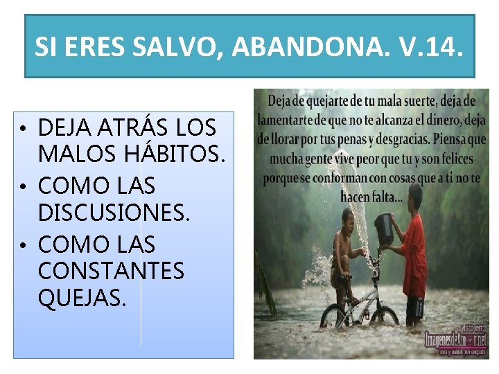 SI ERES SALVO, ABANDONA. V. 14. • DEJA ATRÁS LOS MALOS HÁBITOS. • COMO