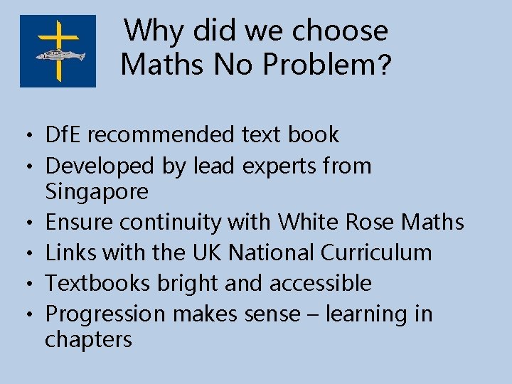 Why did we choose Maths No Problem? • Df. E recommended text book •