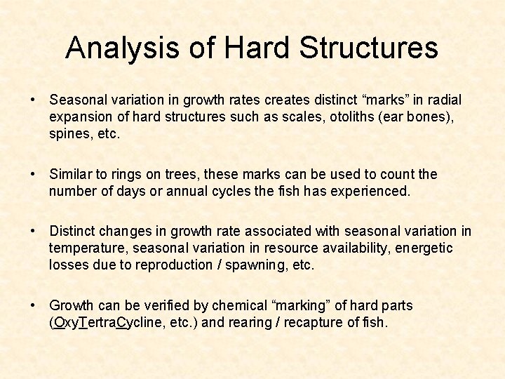 Analysis of Hard Structures • Seasonal variation in growth rates creates distinct “marks” in