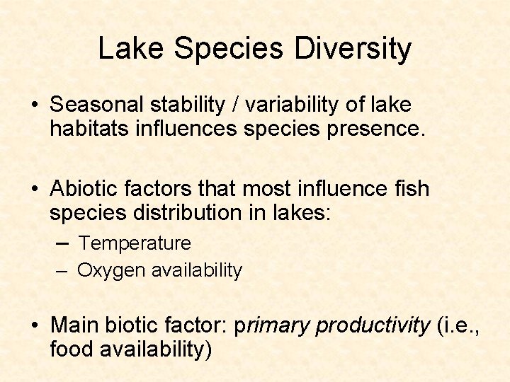 Lake Species Diversity • Seasonal stability / variability of lake habitats influences species presence.