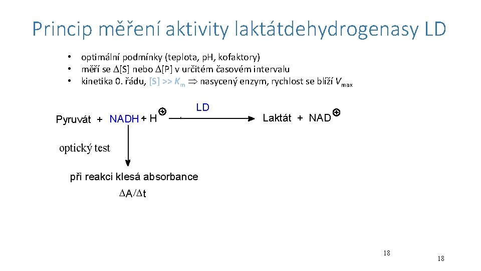 Princip měření aktivity laktátdehydrogenasy LD • optimální podmínky (teplota, p. H, kofaktory) • měří