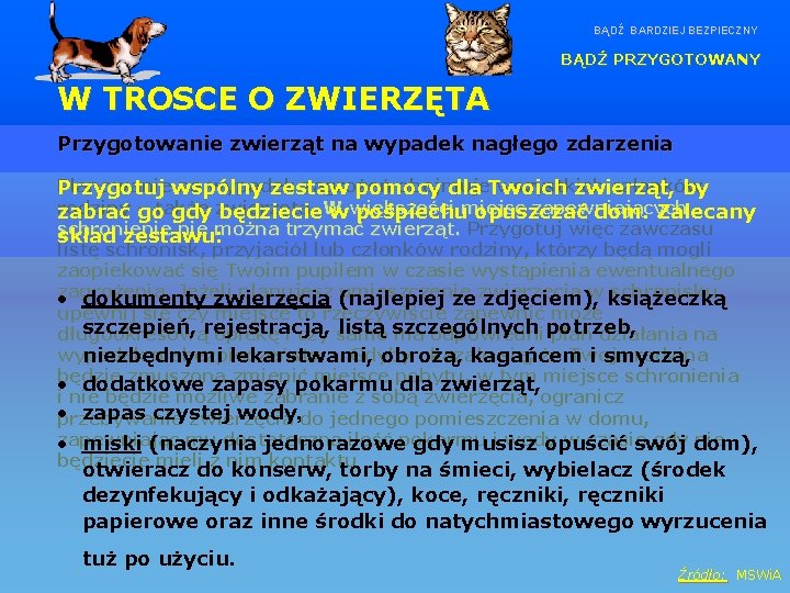 BĄDŹ BARDZIEJ BEZPIECZNY BĄDŹ PRZYGOTOWANY W TROSCE O ZWIERZĘTA Przygotowanie zwierząt na wypadek nagłego