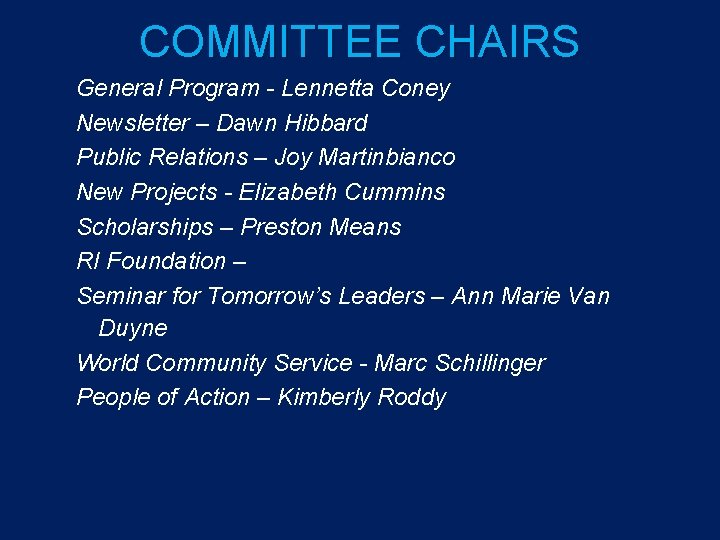 COMMITTEE CHAIRS General Program - Lennetta Coney Newsletter – Dawn Hibbard Public Relations –