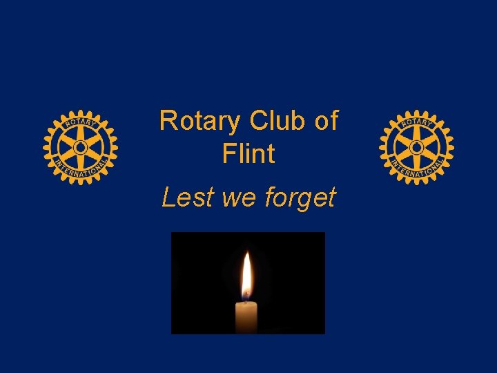 Rotary Club of Flint Lest we forget 