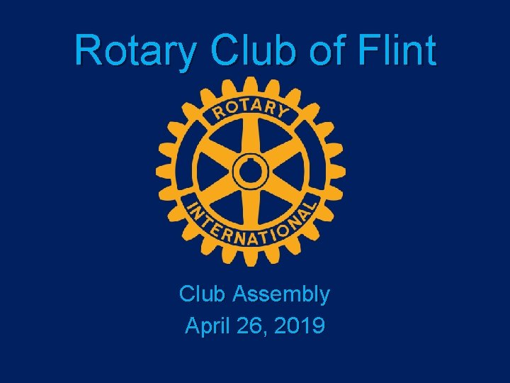 Rotary Club of Flint Club Assembly April 26, 2019 