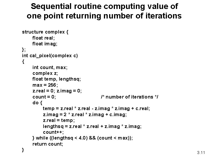 Sequential routine computing value of one point returning number of iterations structure complex {