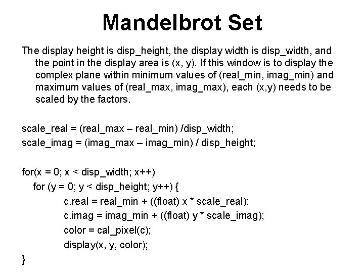 Mandelbrot Set The display height is disp_height, the display width is disp_width, and the