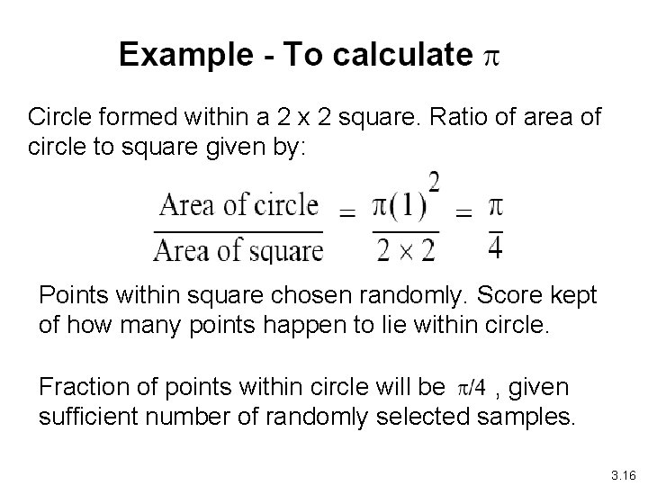 Circle formed within a 2 x 2 square. Ratio of area of circle to