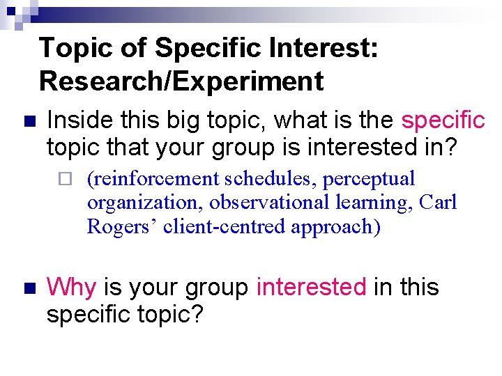 Topic of Specific Interest: Research/Experiment n Inside this big topic, what is the specific