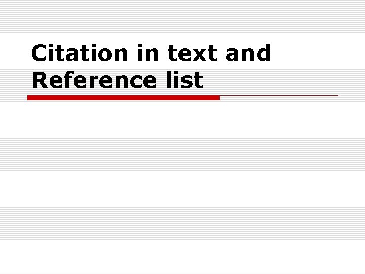 Citation in text and Reference list 