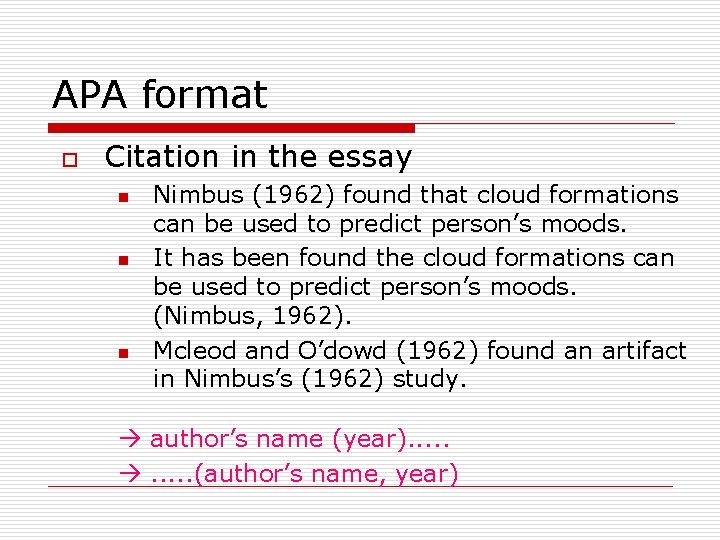 APA format o Citation in the essay n n n Nimbus (1962) found that