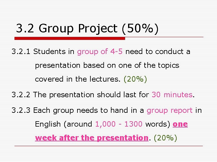 3. 2 Group Project (50%) 3. 2. 1 Students in group of 4 -5
