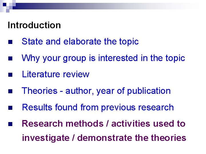 Introduction n State and elaborate the topic n Why your group is interested in
