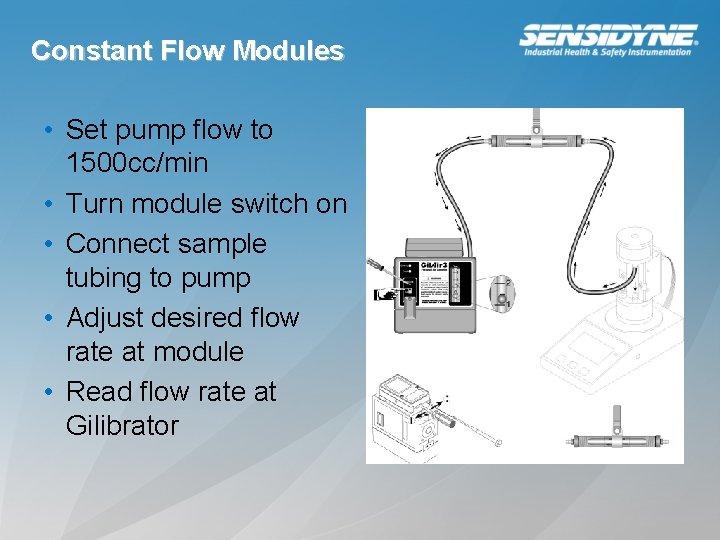 Constant Flow Modules • Set pump flow to 1500 cc/min • Turn module switch
