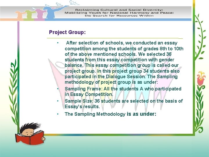 Project Group: • • After selection of schools, we conducted an essay competition among