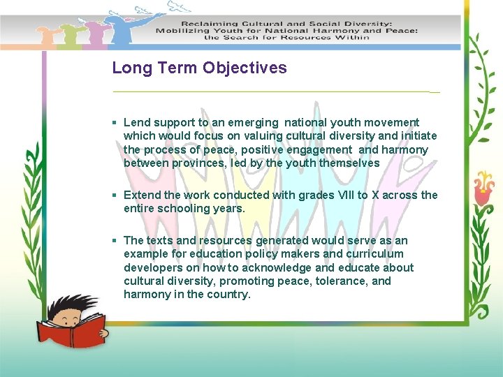 Long Term Objectives § Lend support to an emerging national youth movement which would
