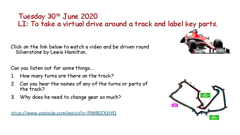 Tuesday 30 th June 2020 LI: To take a virtual drive around a track