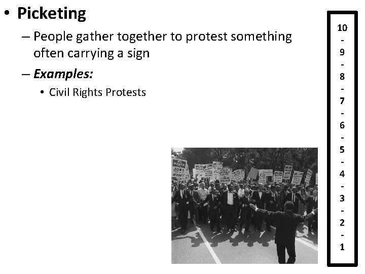  • Picketing – People gather together to protest something often carrying a sign