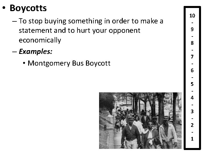  • Boycotts – To stop buying something in order to make a statement