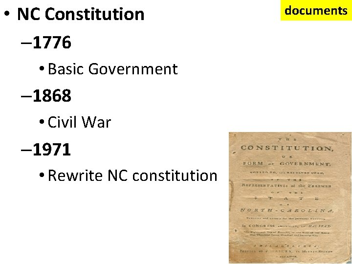  • NC Constitution – 1776 • Basic Government – 1868 • Civil War