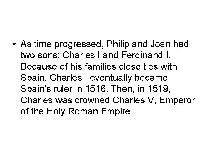  • As time progressed, Philip and Joan had two sons: Charles I and