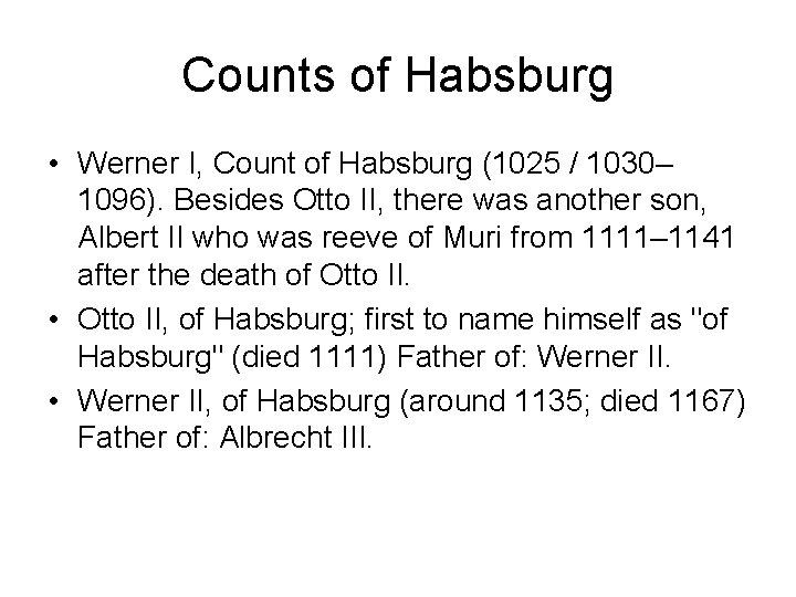 Counts of Habsburg • Werner I, Count of Habsburg (1025 / 1030– 1096). Besides