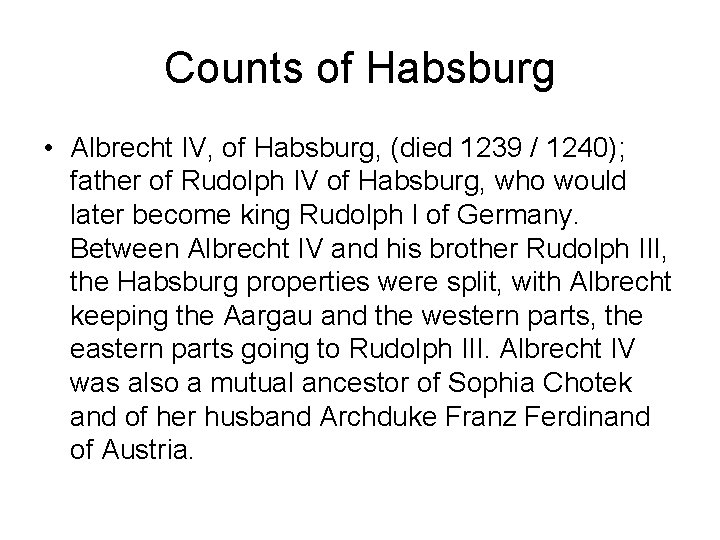 Counts of Habsburg • Albrecht IV, of Habsburg, (died 1239 / 1240); father of
