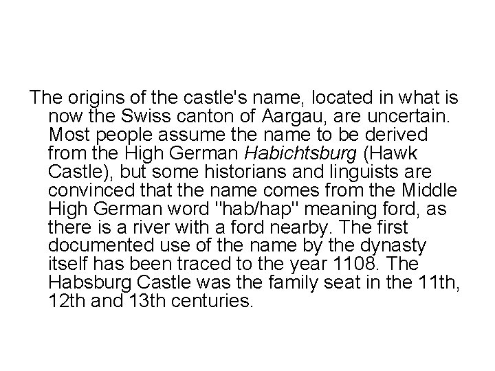 The origins of the castle's name, located in what is now the Swiss canton