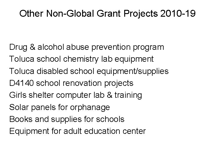 Other Non-Global Grant Projects 2010 -19 Drug & alcohol abuse prevention program Toluca school