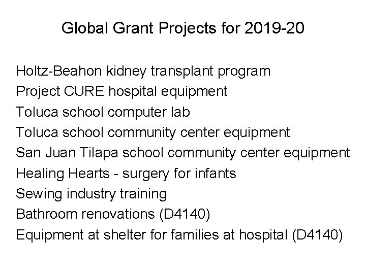Global Grant Projects for 2019 -20 Holtz-Beahon kidney transplant program Project CURE hospital equipment