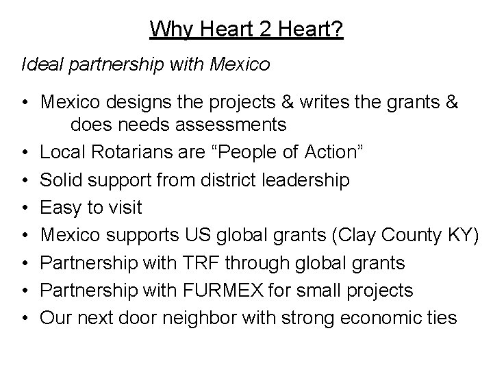 Why Heart 2 Heart? Ideal partnership with Mexico • Mexico designs the projects &