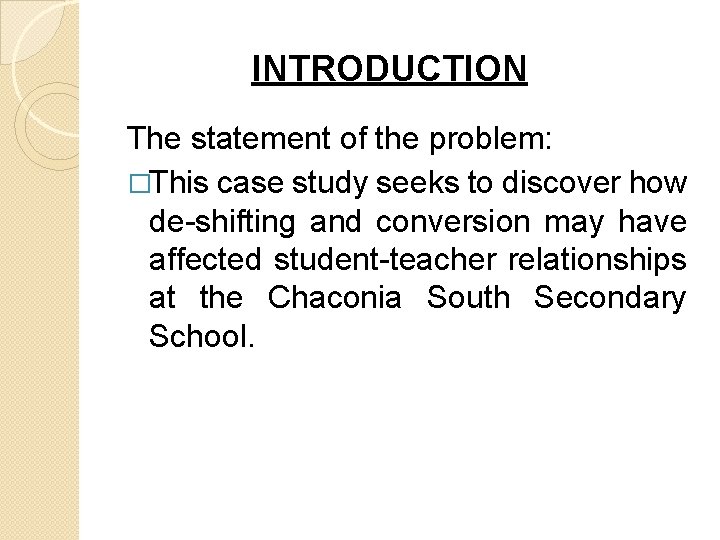 INTRODUCTION The statement of the problem: �This case study seeks to discover how de-shifting