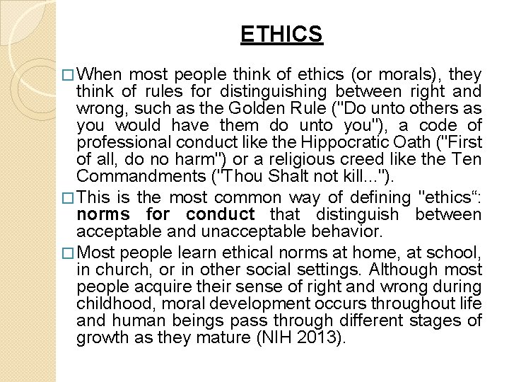 ETHICS � When most people think of ethics (or morals), they think of rules