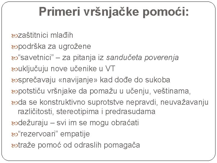 Primeri vršnjačke pomoći: zaštitnici mlađih podrška za ugrožene “savetnici” – za pitanja iz sandučeta